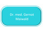 Dr. med. Gernot Maiwald