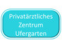 Privatärztliches Zentrum Ufergarten