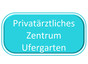 Privatärztliches Zentrum Ufergarten
