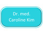 Dr. med. Caroline Kim