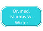 Dr. med. Mathias W. Winter