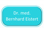 Dr. med. Bernhard Eistert