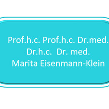 Prof.h.c. Prof.h.c. Dr.med. Dr.h.c. Dr. med. Marita Eisenmann-Klein