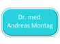 Dr.med. Andreas Montag