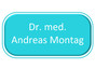 Dr.med. Andreas Montag