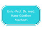 Univ.-Prof. Dr. med. Hans-Günther Machens
