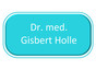 Dr. med. Gisbert Holle