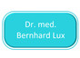 Dr. med. Bernhard Lux