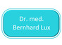 Dr. med. Bernhard Lux