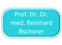 Prof. Dr. Dr. med. Reinhard Bschorer
