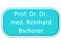 Prof. Dr. Dr. med. Reinhard Bschorer