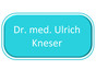Dr. med. Ulrich Kneser