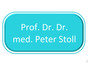 Prof. Dr. Dr. med. Peter Stoll