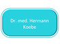 Dr. med. Hermann Koebe