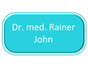 Dr. med. Rainer John