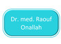 Dr. med. Raouf Onallah