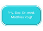 Priv.Doz. Dr.med. Matthias Voigt