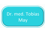 Dr. Med. Tobias May