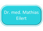 Dr.med. Mathias Eilert