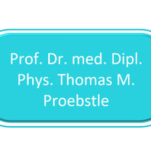 Prof. Dr. med. Dipl. Phys. Thomas M. Proebstle