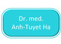 Dr.med. Anh-Tuyet Ha