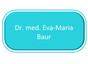 Dr. med. Eva-Maria Baur
