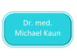 Dr. med. Michael Kaun