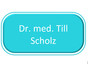 Dr. med. Till Scholz