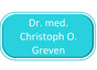 Dr. med. Christoph O. Greven