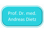 Prof. Dr. med.  Andreas Dietz