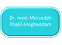 Dr.med. Mercedeh Khalil-Moghaddam