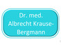 Dr. med. Albrecht Krause-Bergmann