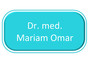 Dr. med. Mariam Omar