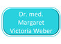 Dr. med. Margaret Victoria Weber