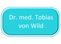 Dr. med. Tobias von Wild