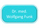 Dr. med. Wolfgang Funk