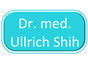 Dr. med. Ullrich Shih