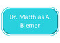 Dr. Matthias A. Biemer