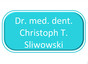 Dr. med. dent. Christoph T. Sliwowski