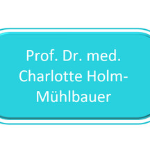 Prof. Dr. med. Charlotte Holm-Mühlbauer