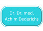 Dr. Dr. med. Achim Dederichs