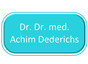 Dr. Dr. med. Achim Dederichs