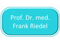 Prof. Dr. med. Frank Riedel