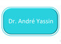 Dr. André Yassin