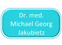 Dr. med. Michael Georg Jakubietz