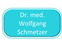 Dr. med. Wolfgang Schmetzer