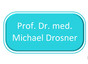 Prof.Dr. med. Michael Drosner