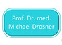 Prof.Dr. med. Michael Drosner