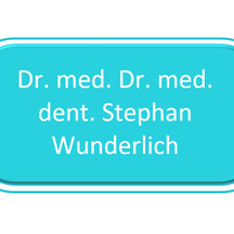 Dr. med. Dr. med. dent. Stephan Wunderlich