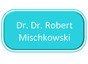 Dr. Dr. Robert Mischkowski